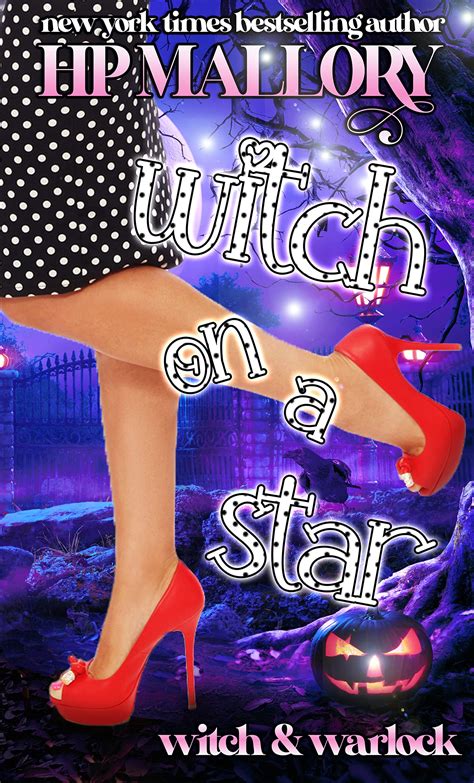 Witch On A Star (Witch, Warlock and Vampire #6) by H.P. Mallory | Goodreads