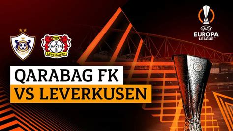 Qarabag Fk Vs Leverkusen Full Match Replay Europa League