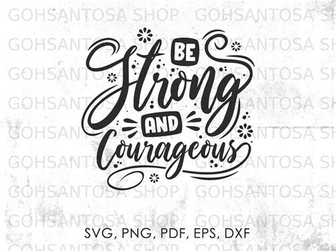 Be Strong And Courageous Svg Motivational Quotes Svg Png Pdf Eps