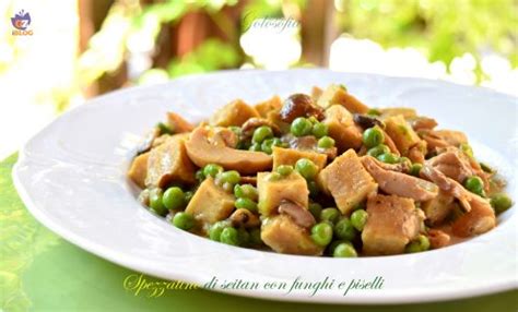 Spezzatino Di Seitan Con Funghi E Piselli Ricetta Buonissima