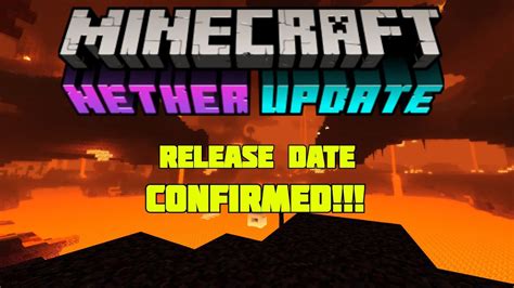 Minecraft Nether Update Release Date Youtube