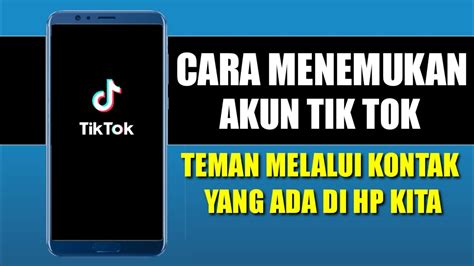 Cara Menemukan Akun Tik Tok Teman Melalui Kontak Yang Ada Di Hp Kita