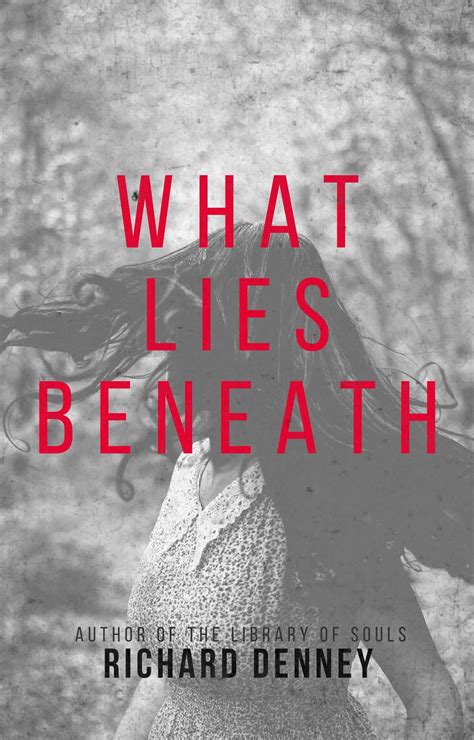 What Lies Beneath by Richard Denney | Goodreads