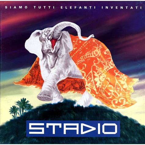 Siamo Tutti Elefanti Inventati Stadio Mp3 Buy Full Tracklist