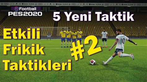 EFootball PES 2020 Etkili Frikik Taktikleri 5 Yeni Taktik 2 YouTube