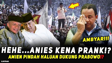 Ngakak Anies Kena Prank Amien Rais Ternyata Merubah Haluan Dukung Ke