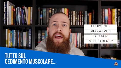 Cedimento Muscolare Santo Graal O Male Assoluto Come E Quando