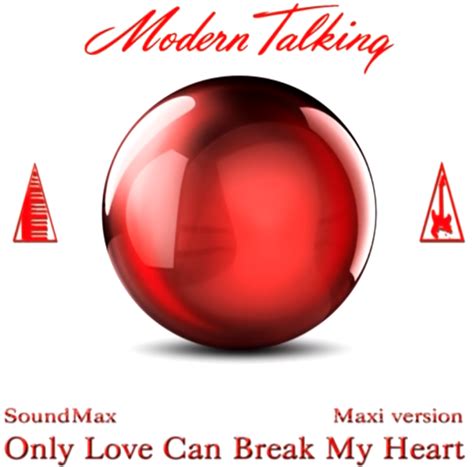 Modern Talking Only Love Can Break My Heart