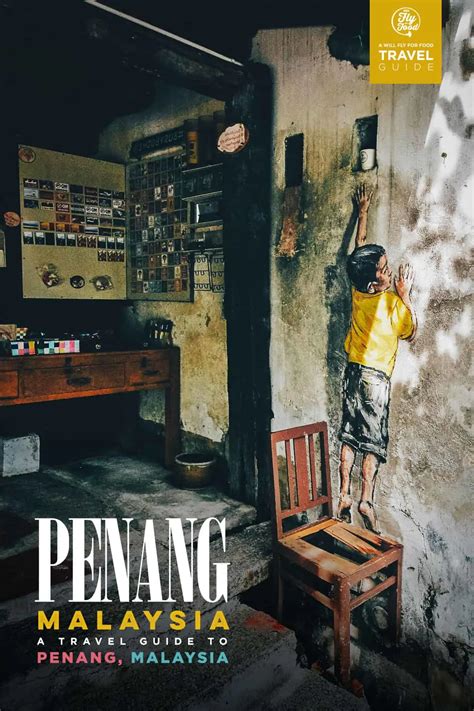 Visit Penang Travel Guide To Malaysia Will Fly For Food