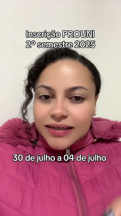 Prouni Segundo Semestre 2025 Data - INSCRIÇÃO PROUNI 2º semestre 2025- Data correta: 30 de Junho a 04 de ...