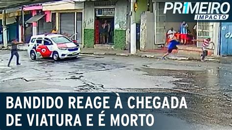 Sp Bandido Reage A Abordagem E Morto Por Pm Primeiro Impacto