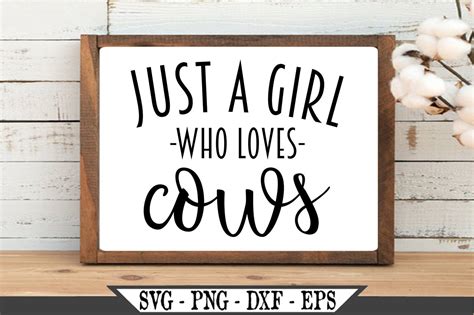 Just A Girl Who Loves Cows Svg Funny Vector Cut File For Vinyl Etsy