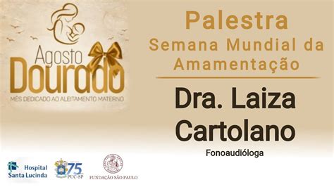 PALESTRA Agosto Dourado Dra Laiza Cartolano Fonoaudióloga YouTube