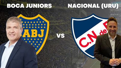 En Vivo Boca Juniors Arg Vs Nacional Uru La Verdad Deportiva