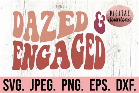 Dazed And Engaged Svg Groovy Wavy Bride Bachelorette Svg