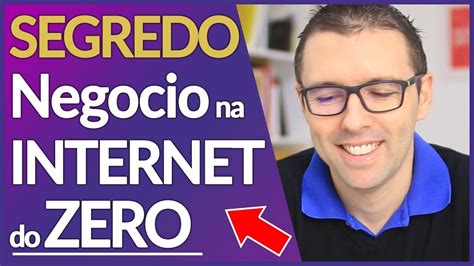 COMO COMEÇAR DO ZERO Como Começar Seu Negócio Na Internet Do Zero