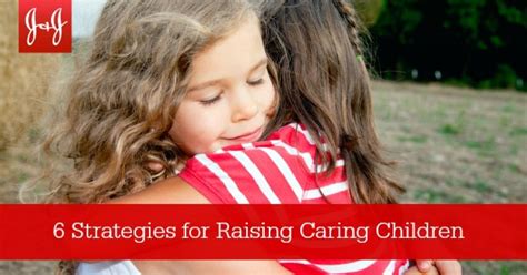 Six Strategies for Raising Caring Children | Johnson & Johnson 