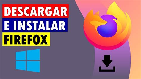 Como Instalar FIREFOX ÚLTIMA VERSIÓN YouTube