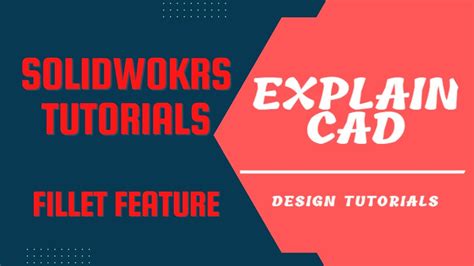 SOLIDWORKS TUTORIAL 2022 HOW TO USE FILLET FEATURE IN SOLIDWORKS
