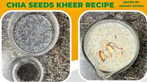 Chia Seeds Kheer Recipe Indian Sweet How To Make Chia Seed Kheer Akshay Davda Chia