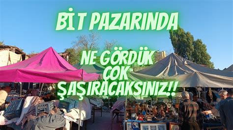 B T Pazarinda Neler Var B T Pazarindan Ne Alinir Ankara Ulus B T Pazari