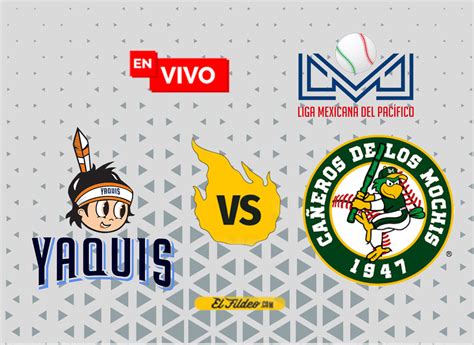 EN VIVO Yaquis de Obregón vs Cañeros de los Mochis Liga Mexicana del