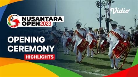 Opening Ceremony Nusantara Open 2023 Nusantara Open 2023 Vidio