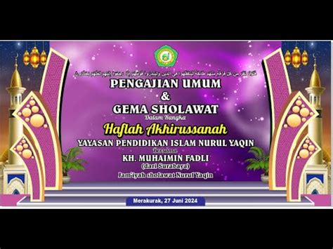 Live Pengajian Umum Gema Sholawat Yayasan Pendidikan Islam Nurul