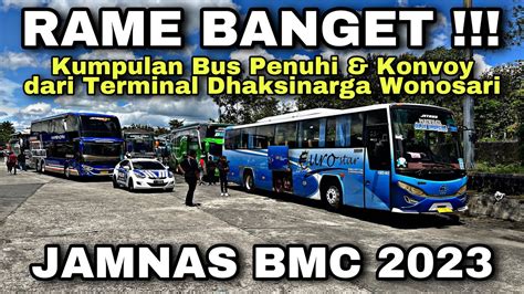 Rame Banget Kumpulan Bus Penuhi Konvoy Dari Terminal Dhaksinarga