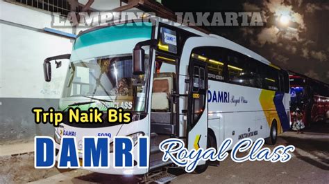 Pilihan Terbaik Lampung Jakarta Trip Naik Bus Damri Royal Class Youtube