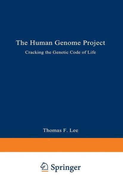 The Human Genome Project Cracking The Genetic Code Of Life By Thomas F Lee Paperback Barnes