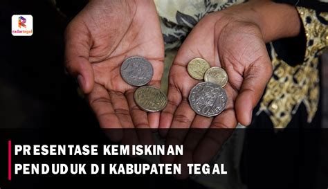 Tahun 2023 Lalu Masih Ada 7 3 Persen Penduduk Miskin Di Kabupaten Tegal