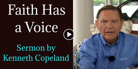 Kenneth Copeland Watch Sermon Faith Has A Voice