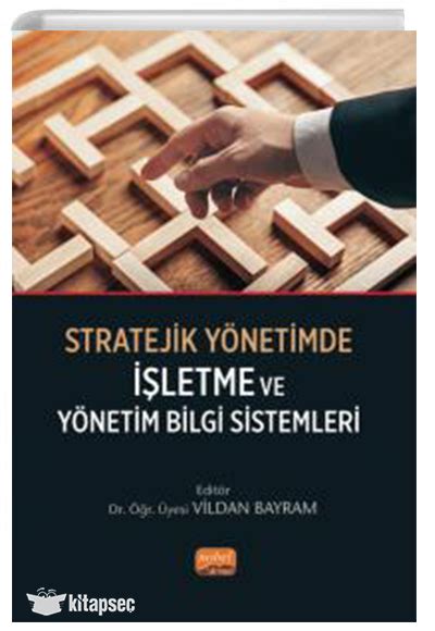 Stratejik Yönetimde İşletme ve Yönetim Bilgi Sistemleri Nobel Bilimsel