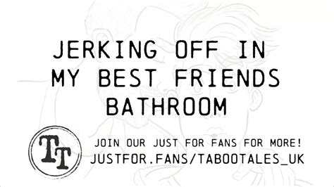 Gey Erotic Audio Fantasy Jerking Off In My Best Friends Bathroom Alone Gay Porn Xhamster