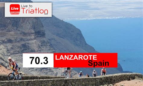 Half 70 3 Ironman Lanzarote LiveToTriathlon