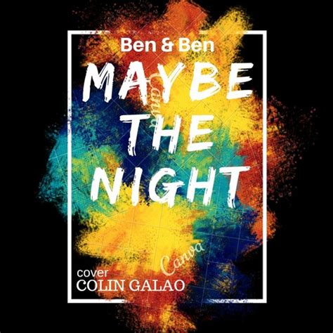 Stream Ben & Ben - Maybe The Night | Cover by Colin Galao | Listen ...