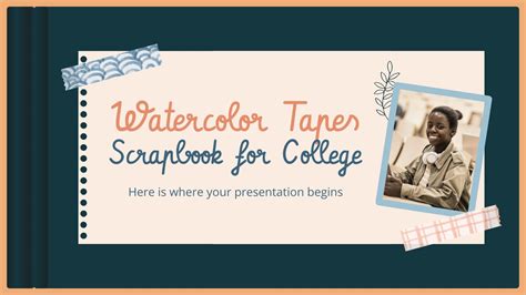 Watercolor Tapes Scrapbook for College | Google Slides & PPT