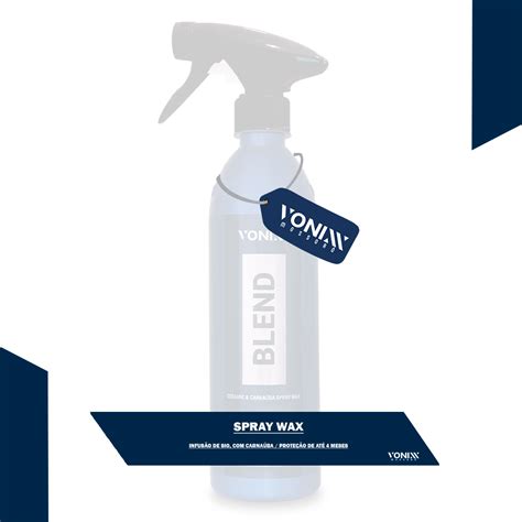 BLEND VONIXX SPRAY WAX 500ml CERA LÍQUIDA SIO2 E CARNAÚBA