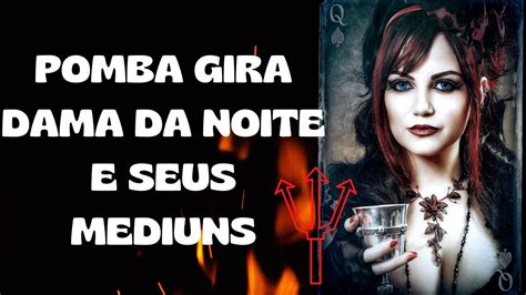 Pomba Gira Dama da Noite e seus Médiuns YouTube