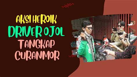 Aksi Heroik Pengemudi Ojek Online Gagalkan Curanmor YouTube