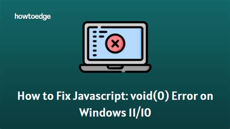 How To Fix Javascript Void 0 Error On Windows 11 10