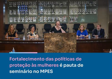 Fortalecimento das políticas de proteção às mulheres é pauta de