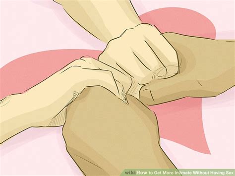 How To Get More Intimate Without Having Sex Steps