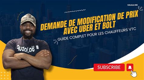 Demande De Modification De Prix Avec Uber Et Bolt Guide Complet Pour