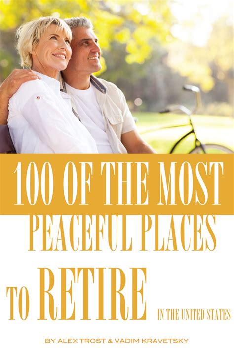 100 of the Most Peaceful Places to Retire In the United States eBook by