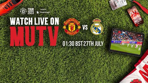 Watch Man Utd V Real Madrid On Tour 2023 Live On MUTV Manchester United