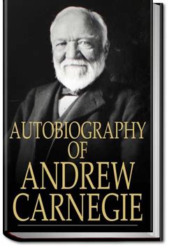 Autobiography Of Andrew Carnegie All You Can Books