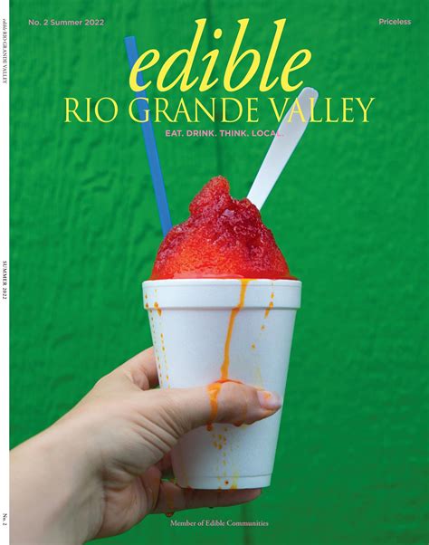 Edible Rio Grande Valley Summer 2022 Issue By Ediblergv Issuu