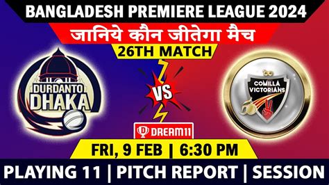 Bpl Drd Vs Cv Th Match Prediction Durdanto Dhaka Vs Comilla